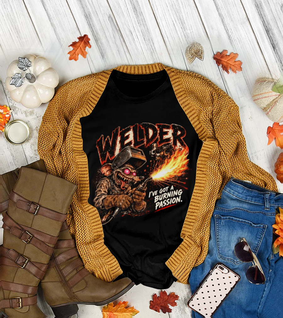 Welder Rat Fink I've Got A Burning Passion T-Shirt