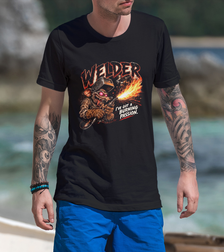 Welder Rat Fink I've Got A Burning Passion T-Shirt