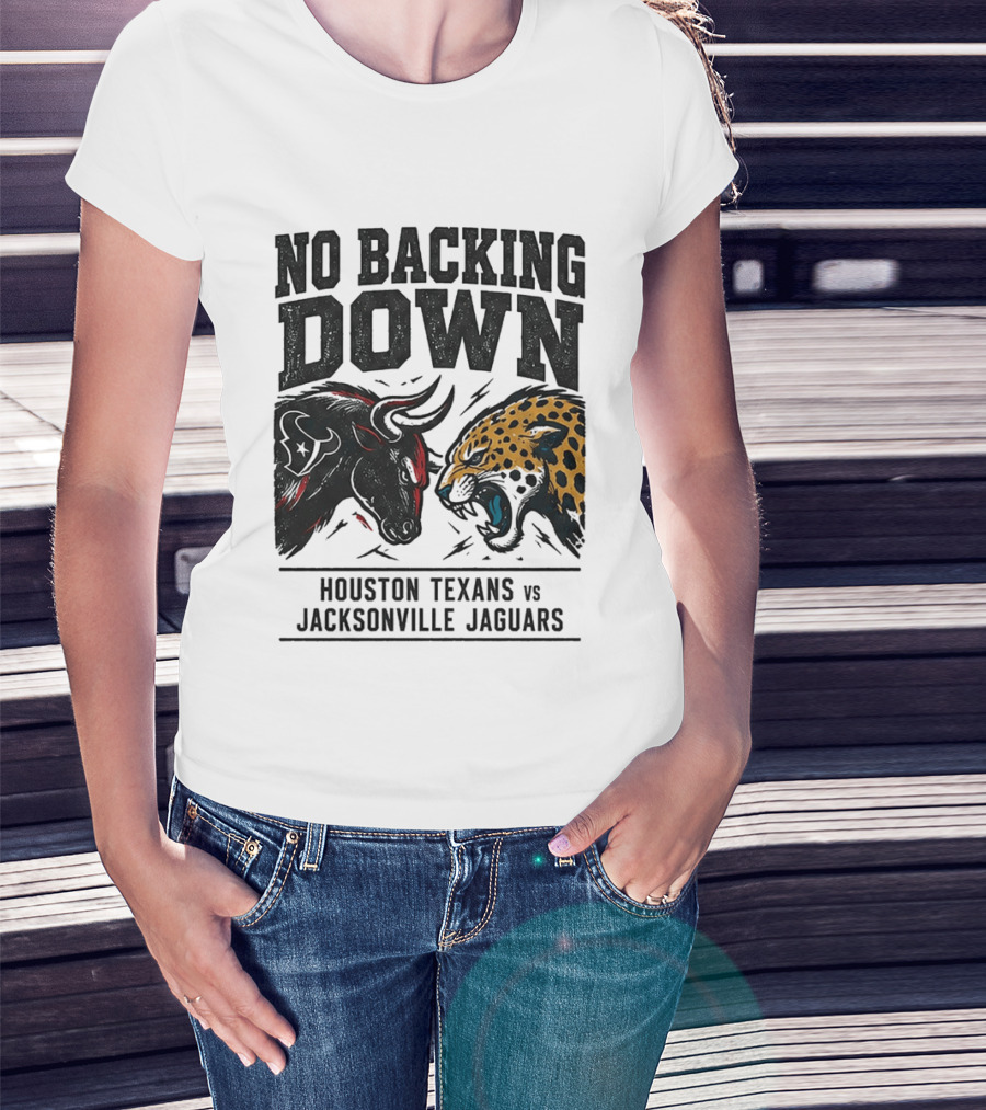 No Backing Down Houston Texans Vs Jacksonville Jaguars Matchup 2026 T-Shirt