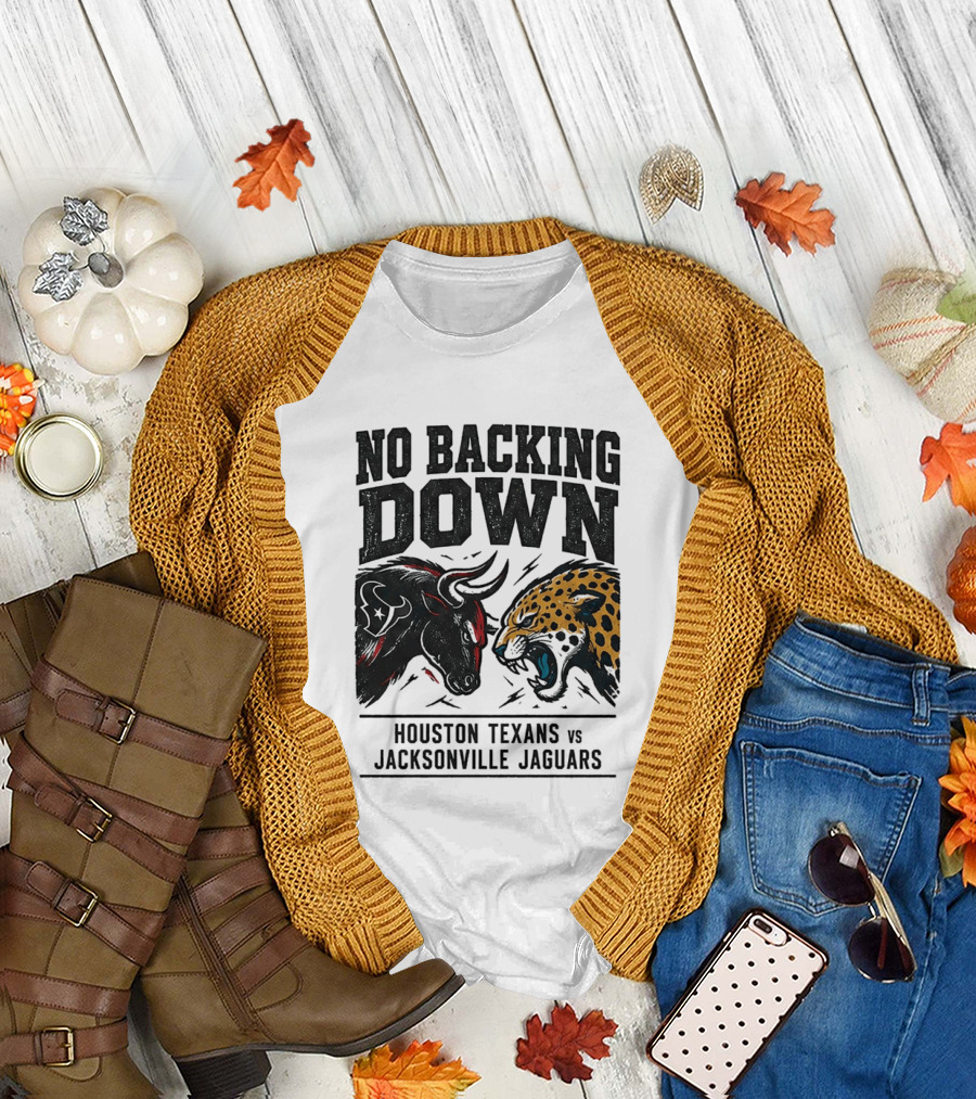 No Backing Down Houston Texans Vs Jacksonville Jaguars Matchup 2026 T-Shirt