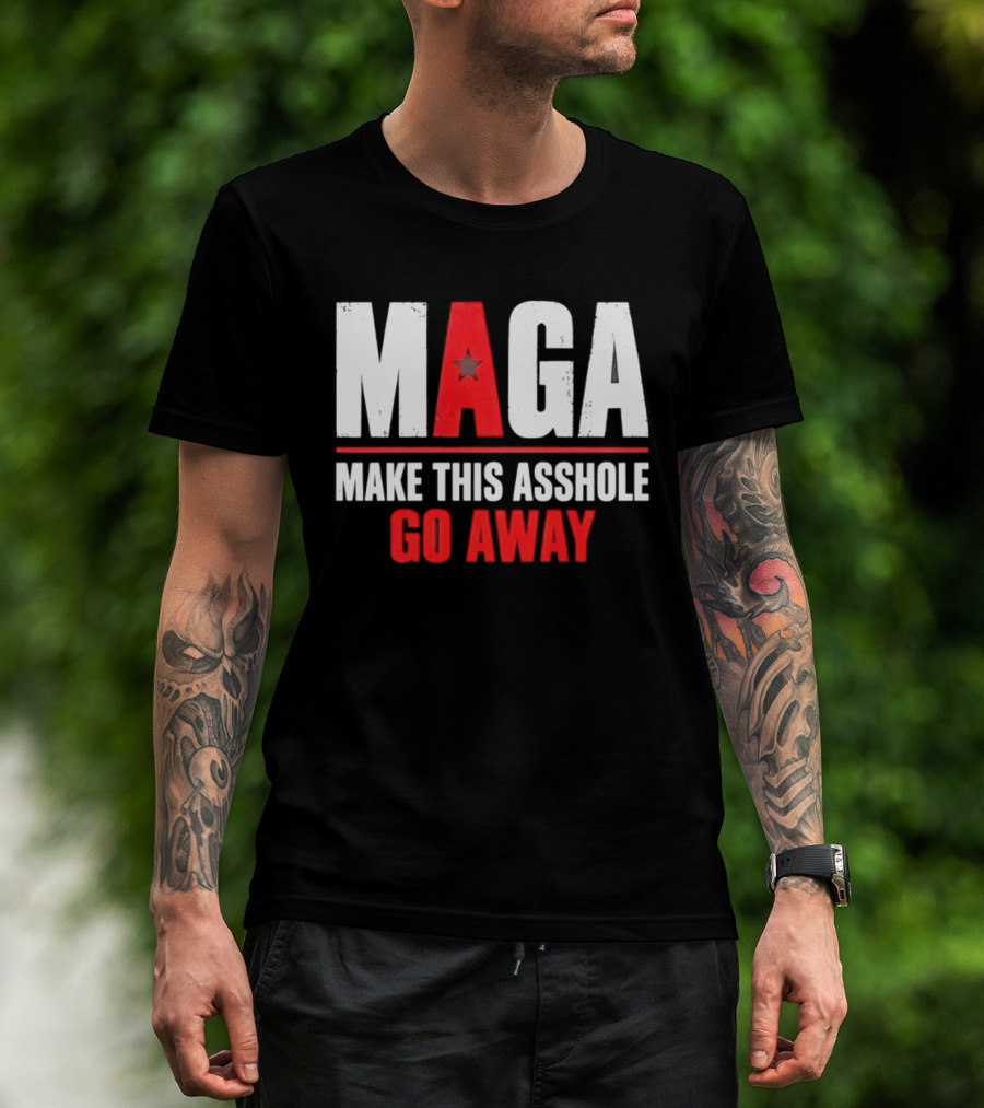 MAGA Make This Asshole Go Away Anti Trump Political T-Shirt