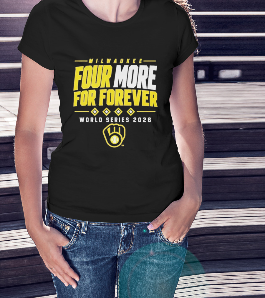 Milwaukee Brewers Four More For Forever World Series 2026 T-Shirt