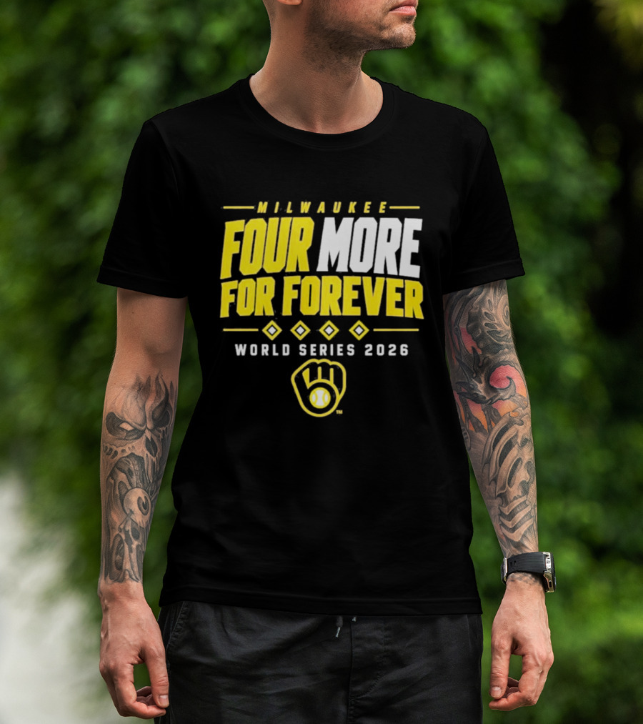 Milwaukee Brewers Four More For Forever World Series 2026 T-Shirt
