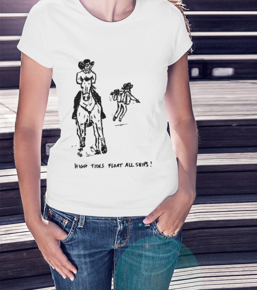 High Tides Float All Ships Cowboy And Horse Rider Sketch T-Shirt