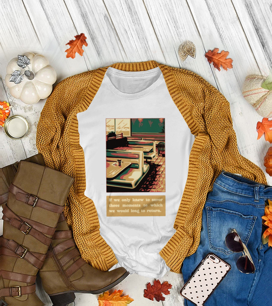 Savor Those Moments We Long To Return Retro Diner Booth Scene T-Shirt