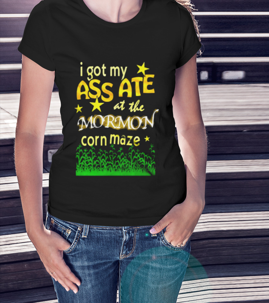 I Got My Ass Ate At The Mormon Corn Maze Fun Stars And Grass T-Shirt