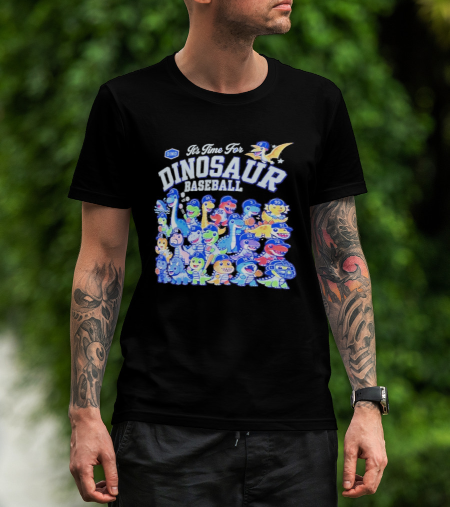 Be There For Dinosaur Baseball Los Angeles Dodgers Dino Roster 2026 T-Shirt