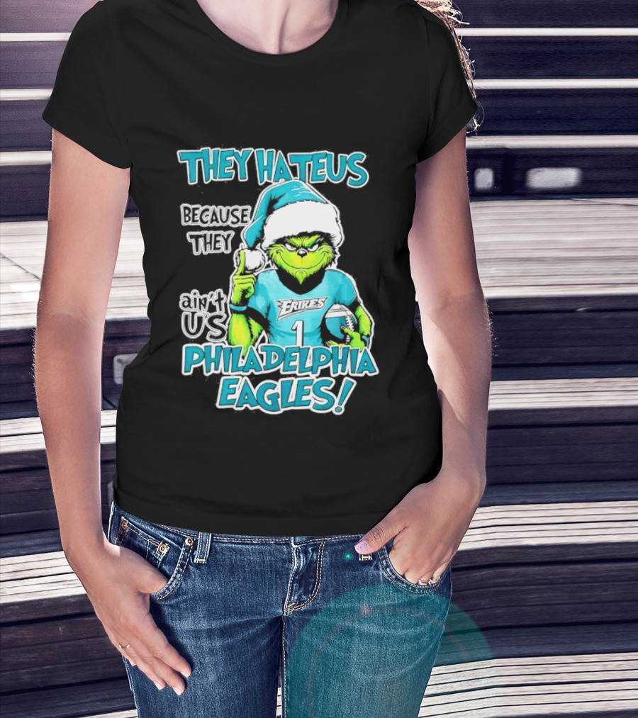 Grinch Philadelphia Eagles They Hate Us Because They Ain't Us Christmas 2026 T-Shirt