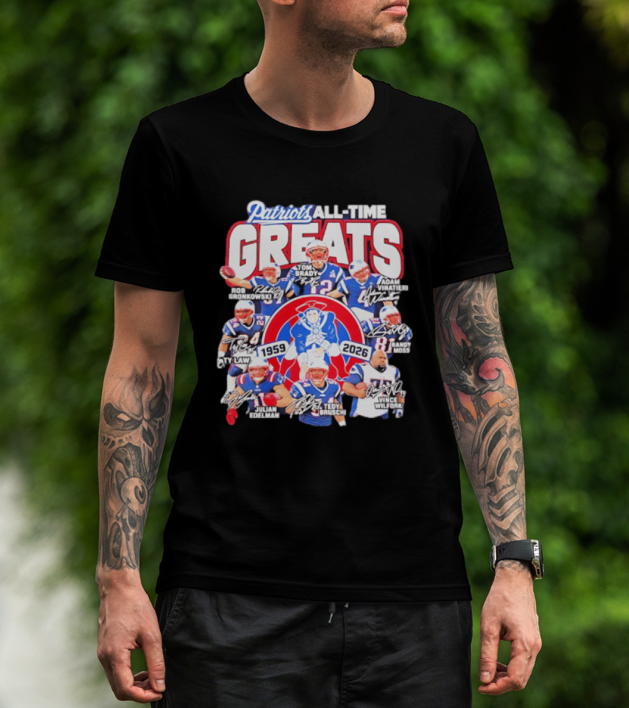Patriots All Time Greats 1959 2026 Signatures Tom Brady Gronkowski Moss Vinatieri T-Shirt