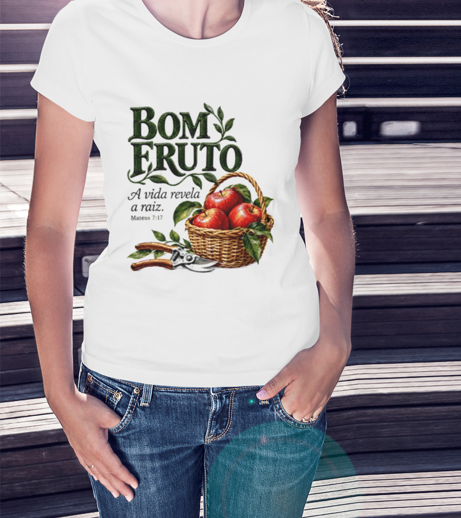 Bom Fruto A Vida Revela A Raiz Mateus 7 17 Basket Of Apples T-Shirt
