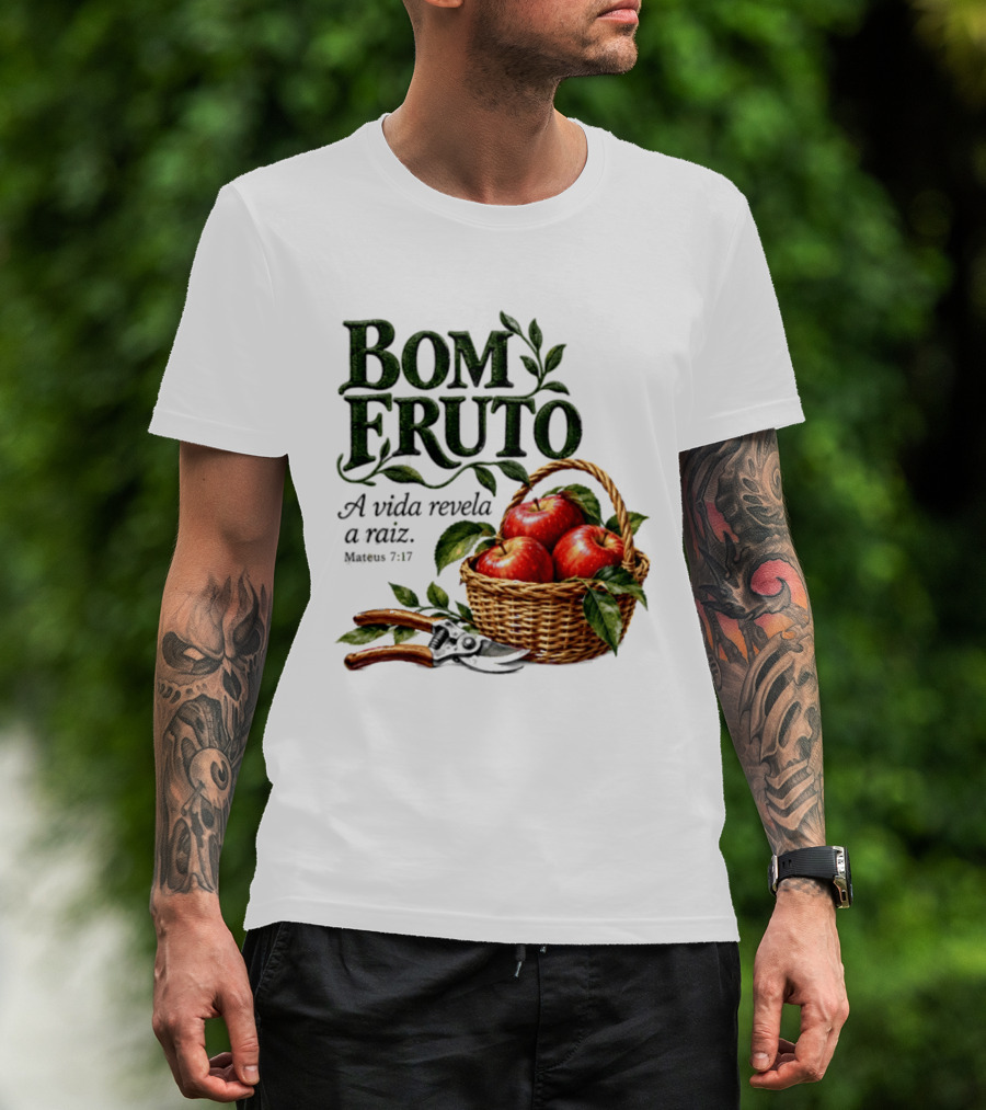 Bom Fruto A Vida Revela A Raiz Mateus 7 17 Basket Of Apples T-Shirt