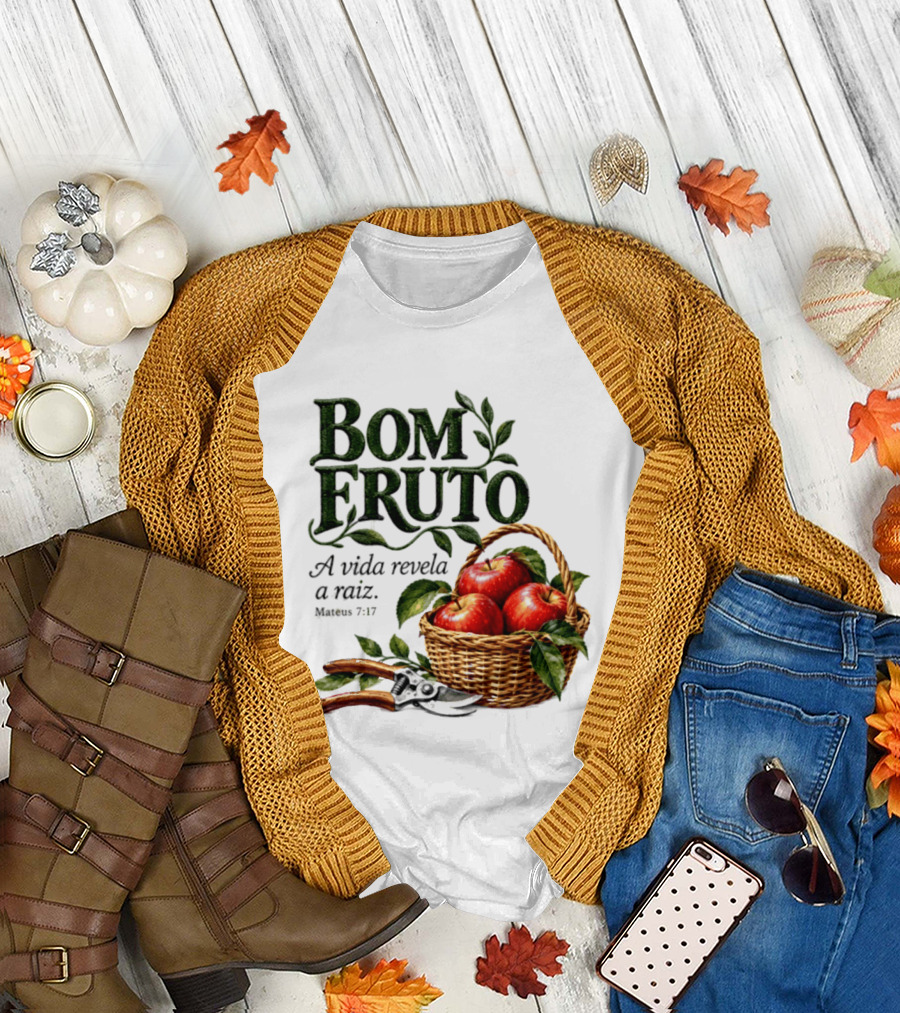 Bom Fruto A Vida Revela A Raiz Mateus 7 17 Basket Of Apples T-Shirt