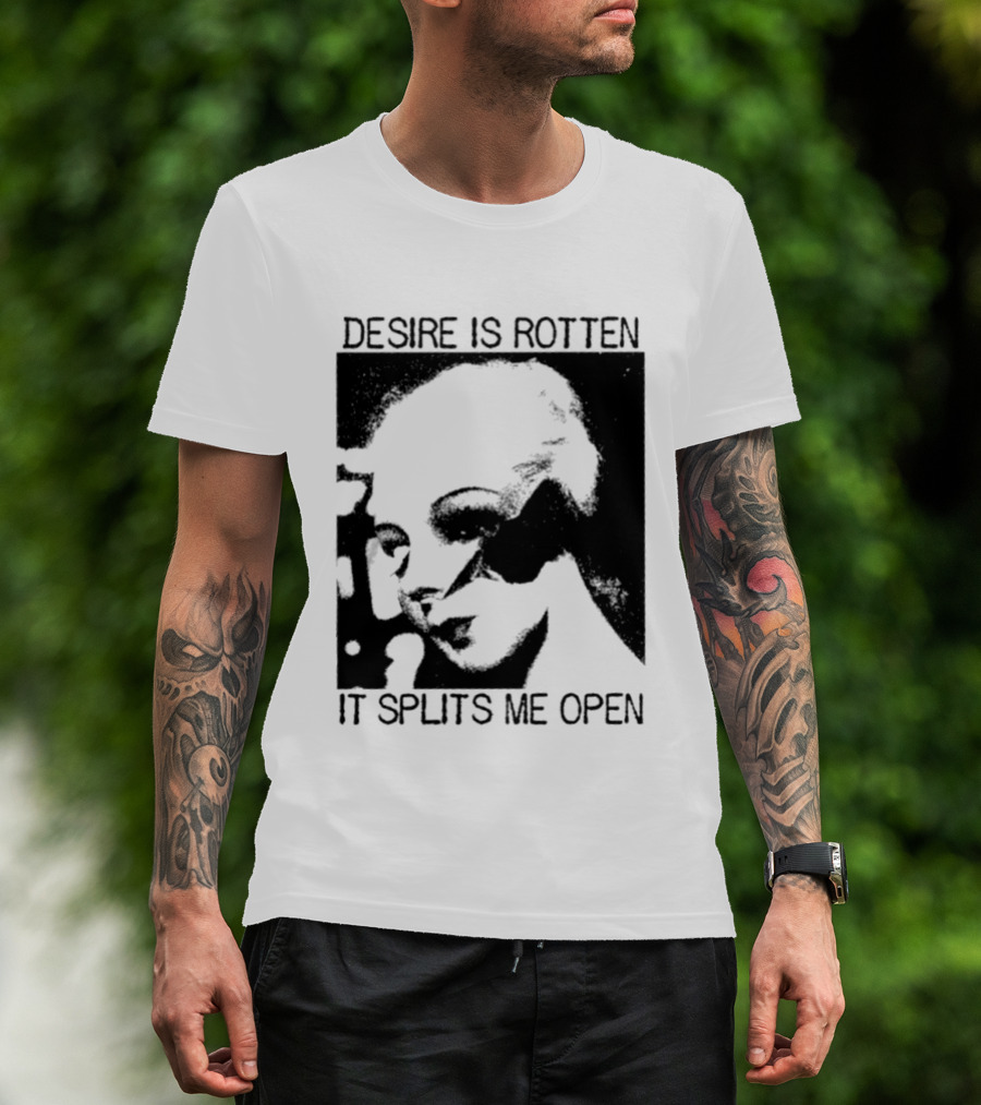 Desire Is Rotten It Splits Me Open Gothic Dark Aesthetic T-Shirt