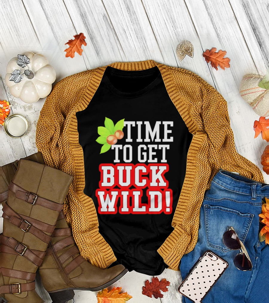 Ohio State Buckeyes Time To Get Buck Wild Leaf Nut T-Shirt