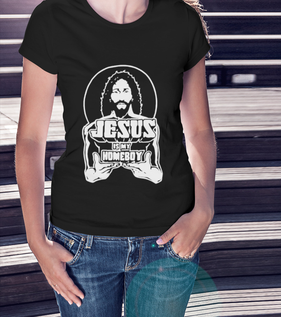 Jesus Is My Homeboy Religious Iconic Messiah T-Shirt