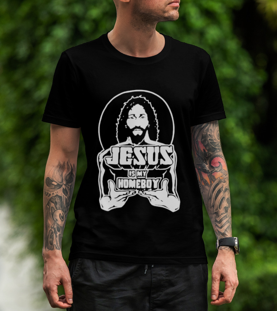 Jesus Is My Homeboy Religious Iconic Messiah T-Shirt