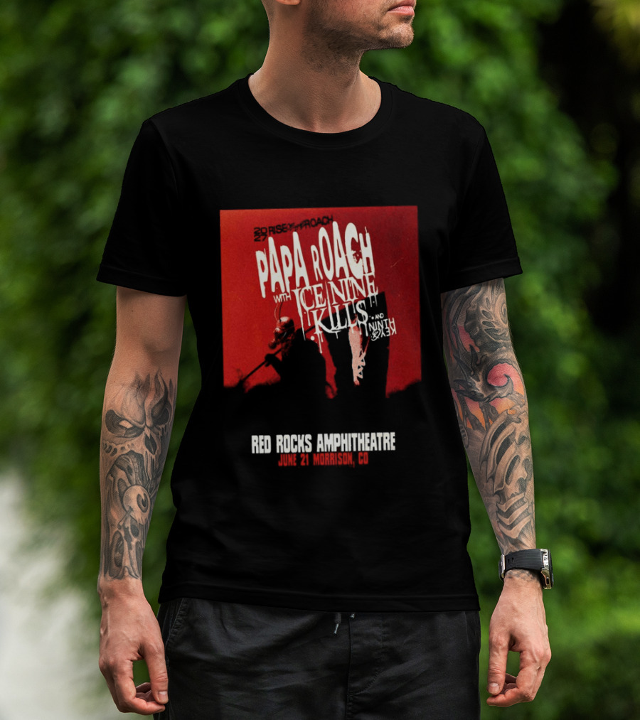 Papa Roach Ice Nine Kills Red Rocks Amphitheatre 2027 Morrison CO June 21st T-Shirt