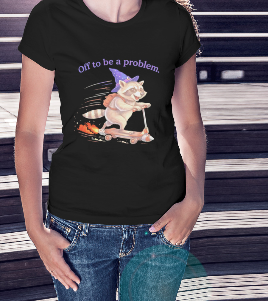 Raccoon Wizard Scooter Adventure Off To Be A Problem T-Shirt