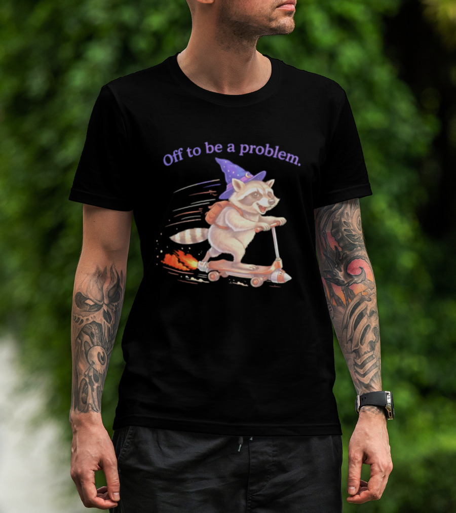 Raccoon Wizard Scooter Adventure Off To Be A Problem T-Shirt