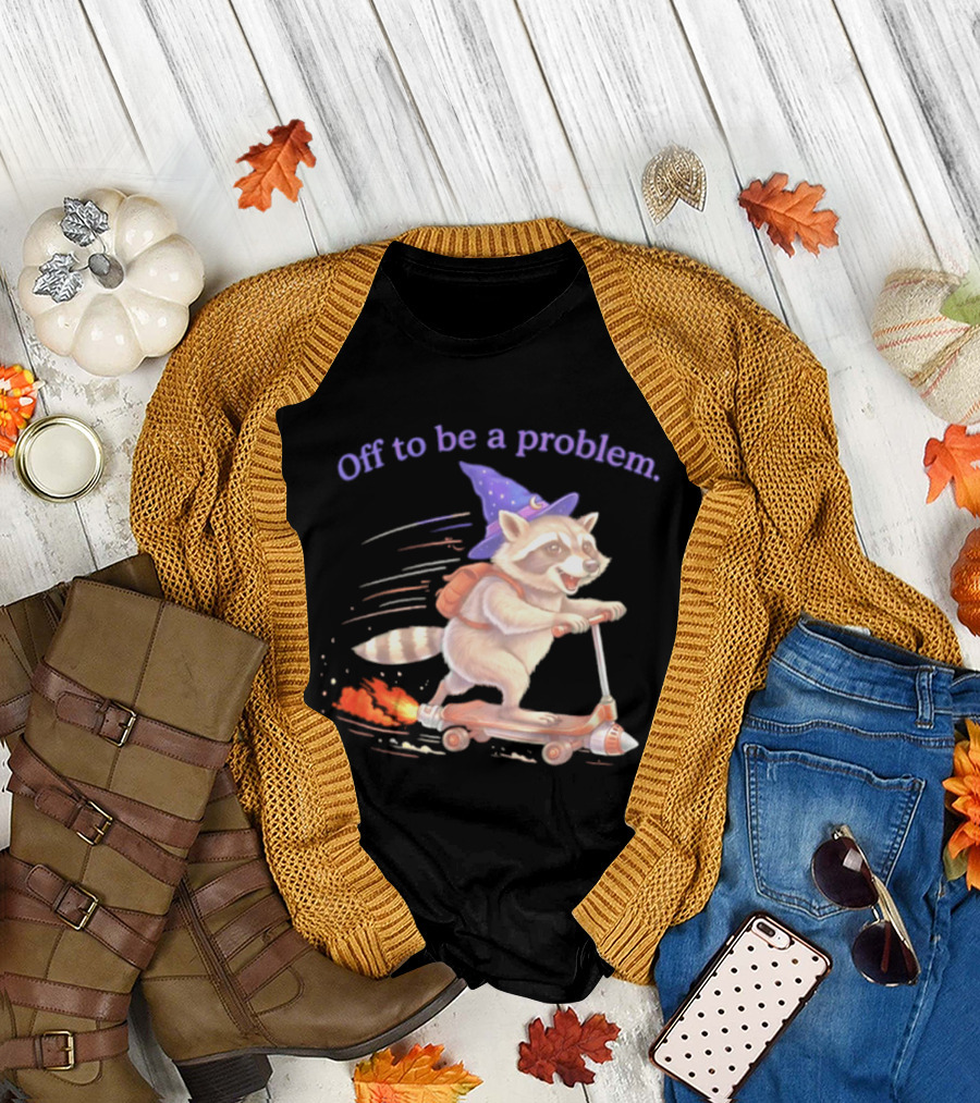 Raccoon Wizard Scooter Adventure Off To Be A Problem T-Shirt