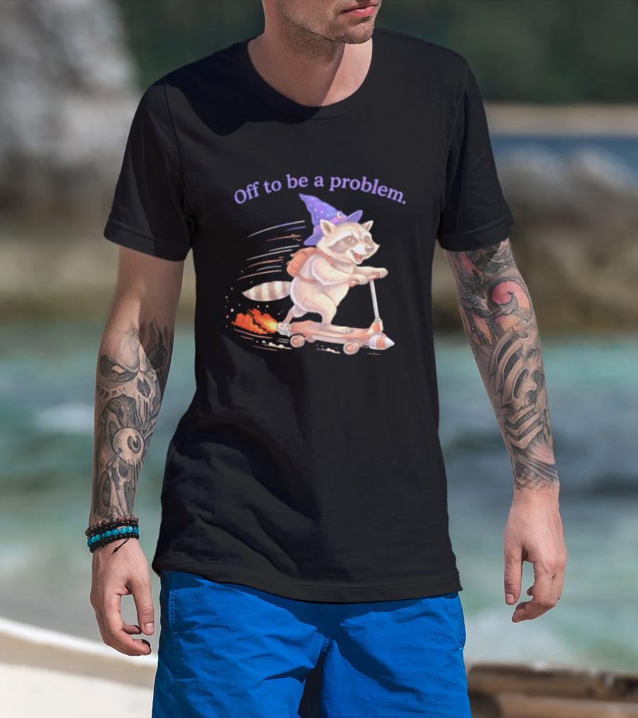 Raccoon Wizard Scooter Adventure Off To Be A Problem T-Shirt