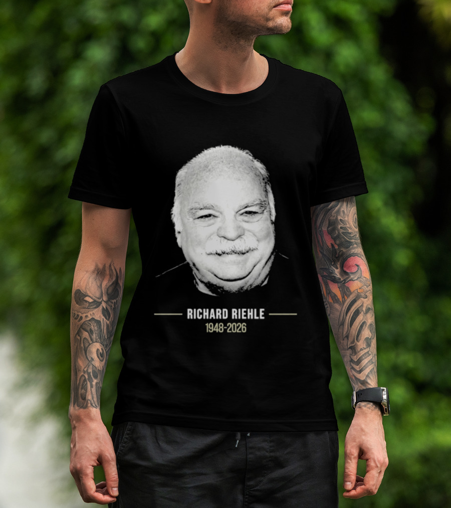 Richard Riehle 1948 2026 Memorial T-Shirt