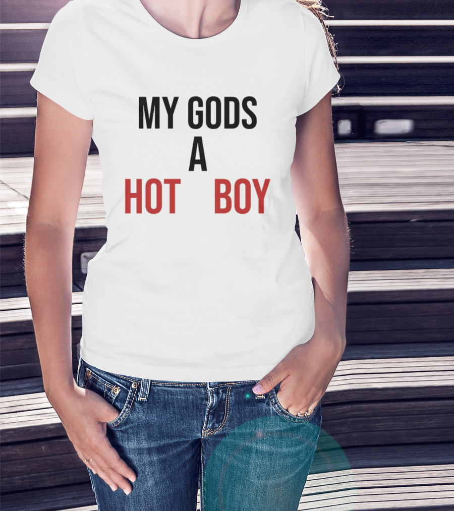 My Gods A Hot Boy Pop Culture Catchphrase T-Shirt