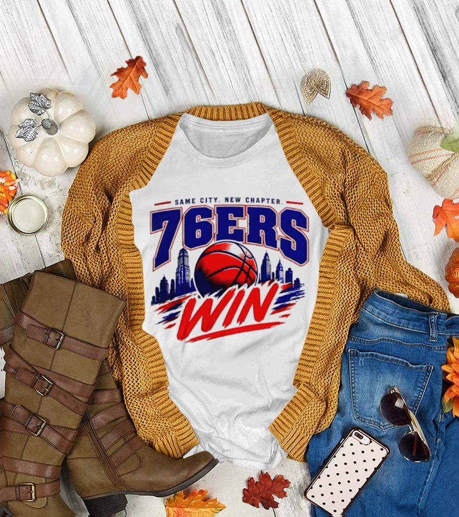 76ers Win Same City New Chapter Basketball Victory T-Shirt