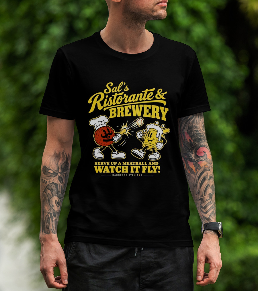 Sal's Ristorante & Brewery Serve Up A Meatball And It Fly Hardcore Italiano T-Shirt