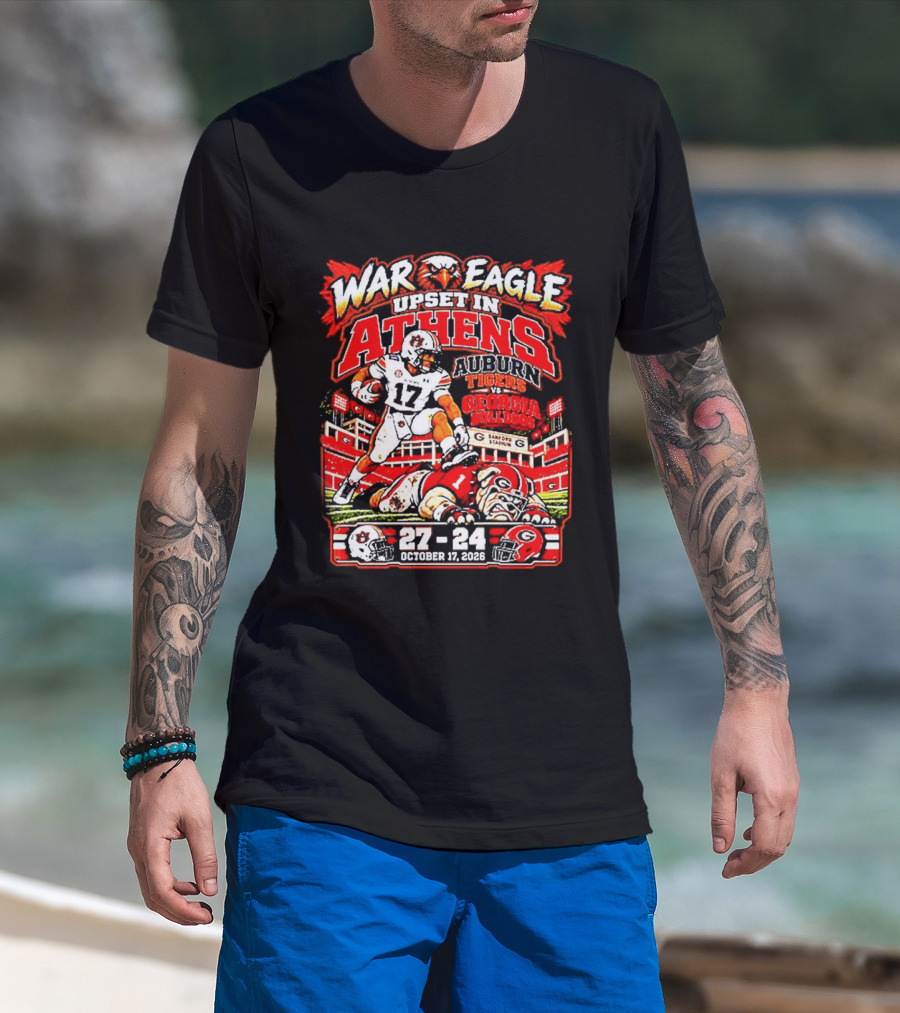 War Eagle Upset In Athens Auburn Tigers Vs Georgia Bulldogs 27 24 October 7th Sanford Stadium T-Shirt