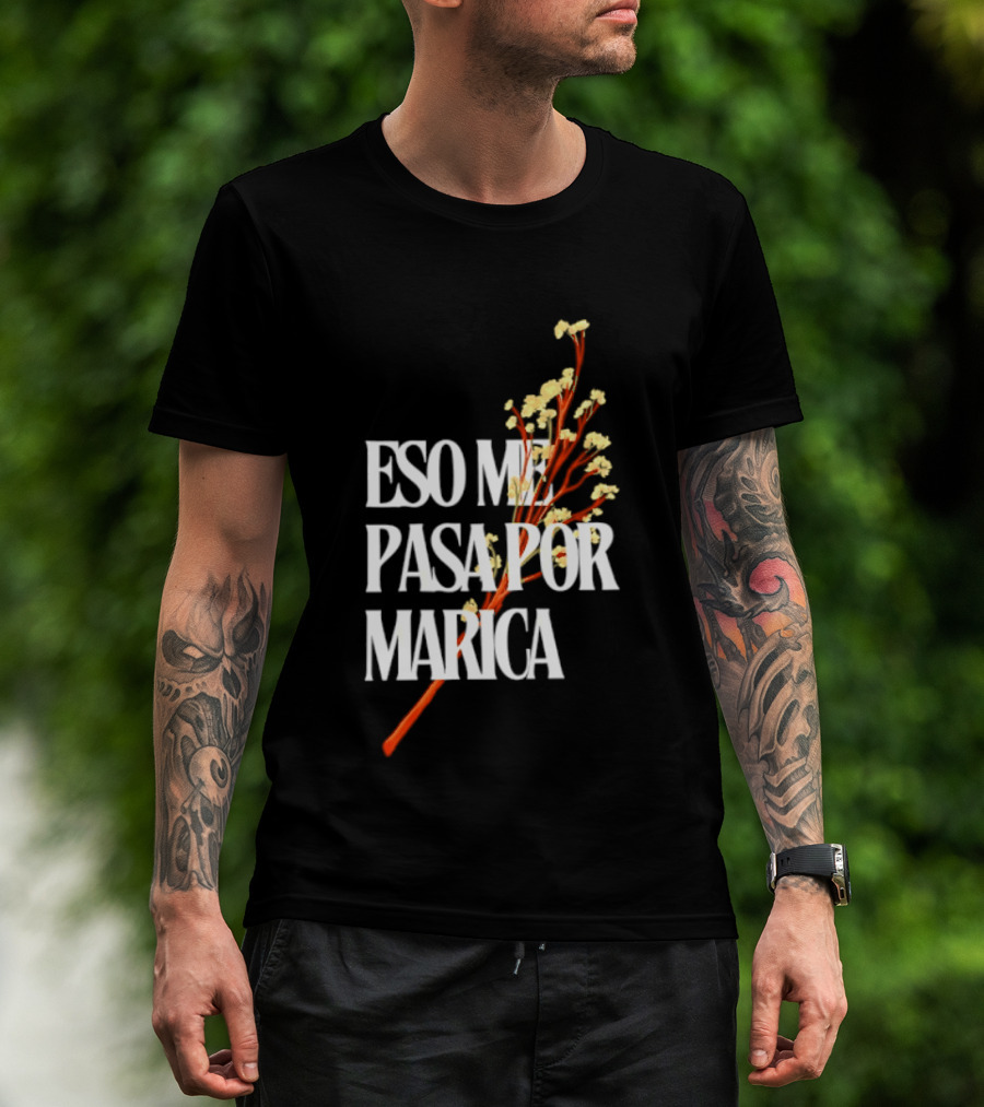 Eso Me Pasa Por Marica Flowers Botanical White T-Shirt