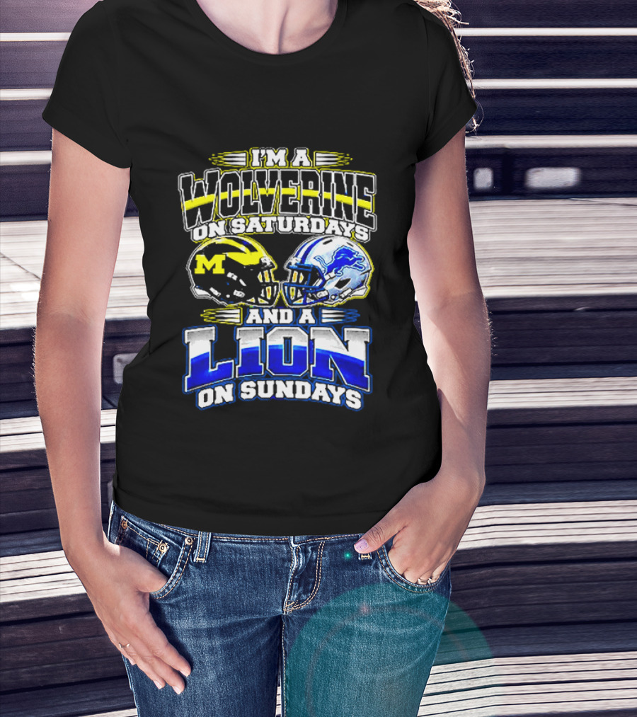 I'm A Wolverine On Saturdays And A Lion On Sundays Michigan Detroit Football Fans T-Shirt