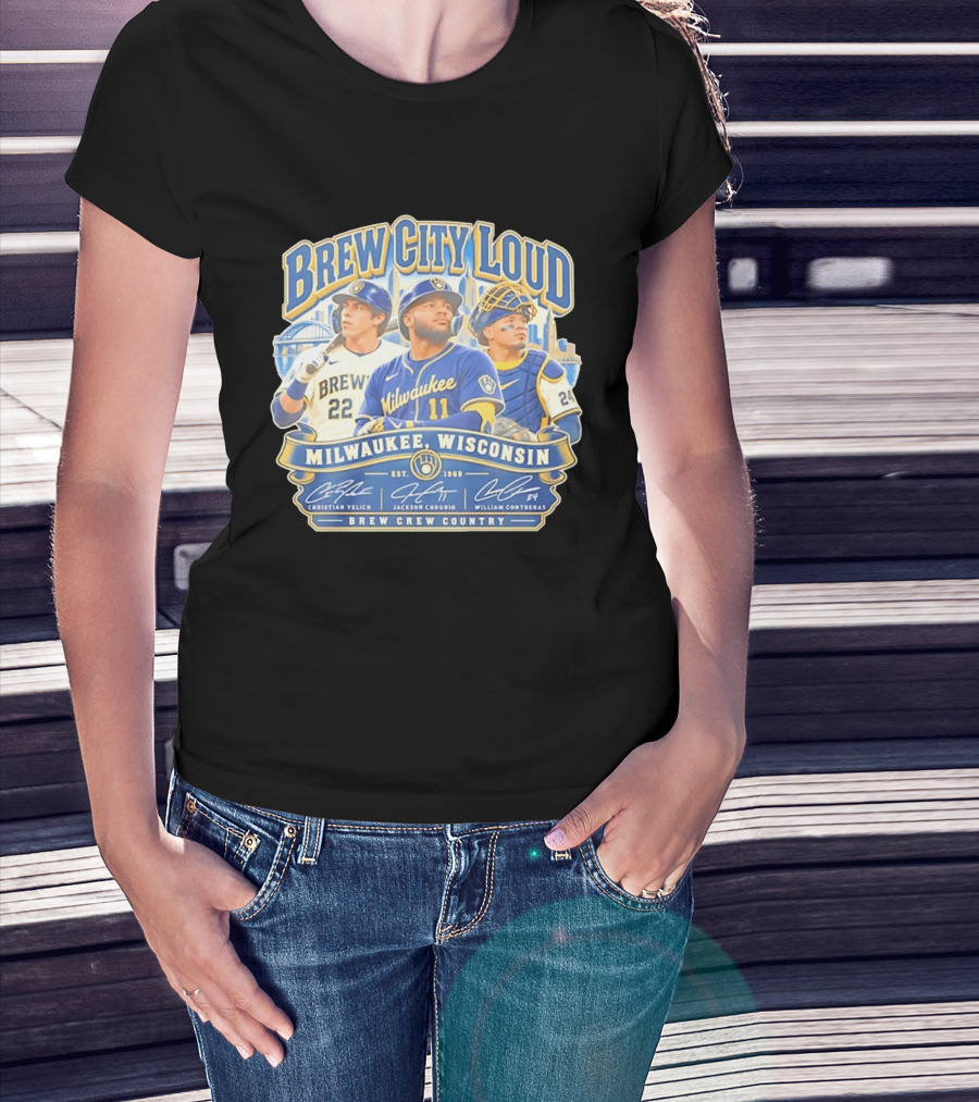 Brew City Loud Milwaukee Brewers Wisconsin Brew Crew Country Christian Yelich Jackson Chourio William Contreras T-Shirt