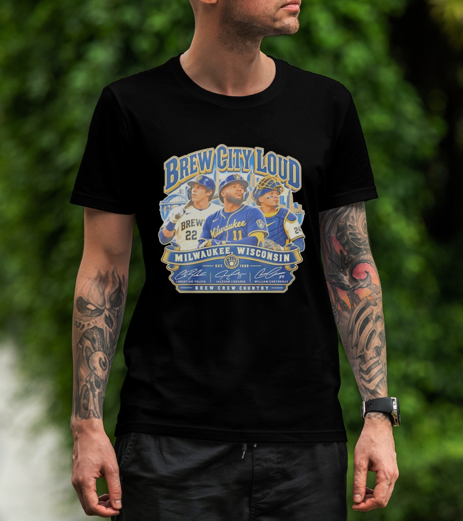 Brew City Loud Milwaukee Brewers Wisconsin Brew Crew Country Christian Yelich Jackson Chourio William Contreras T-Shirt