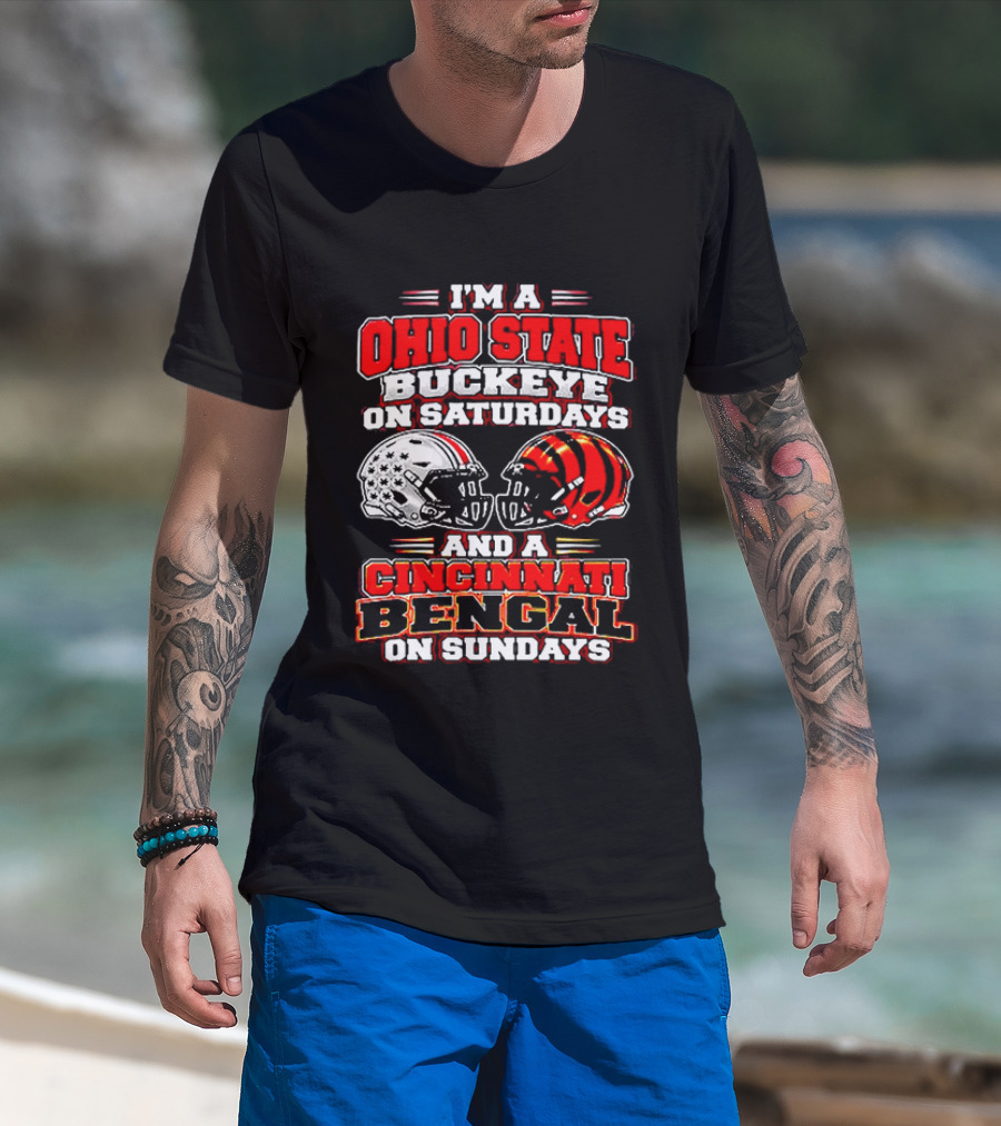 I'm A Ohio State Buckeye On Saturdays And A Cincinnati Bengal On Sundays Football Fans T-Shirt