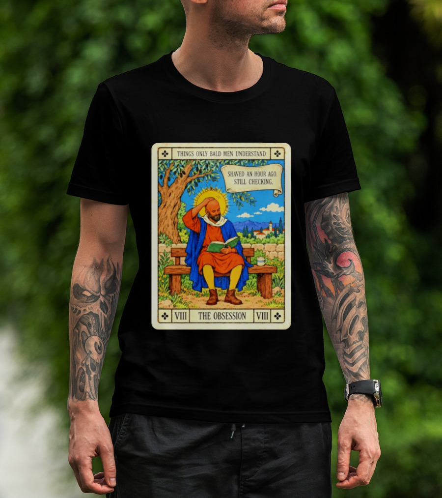 Things Only Bald Men Understand The Obsession Shaved An Hour Ago Still Checking Medieval T-Shirt