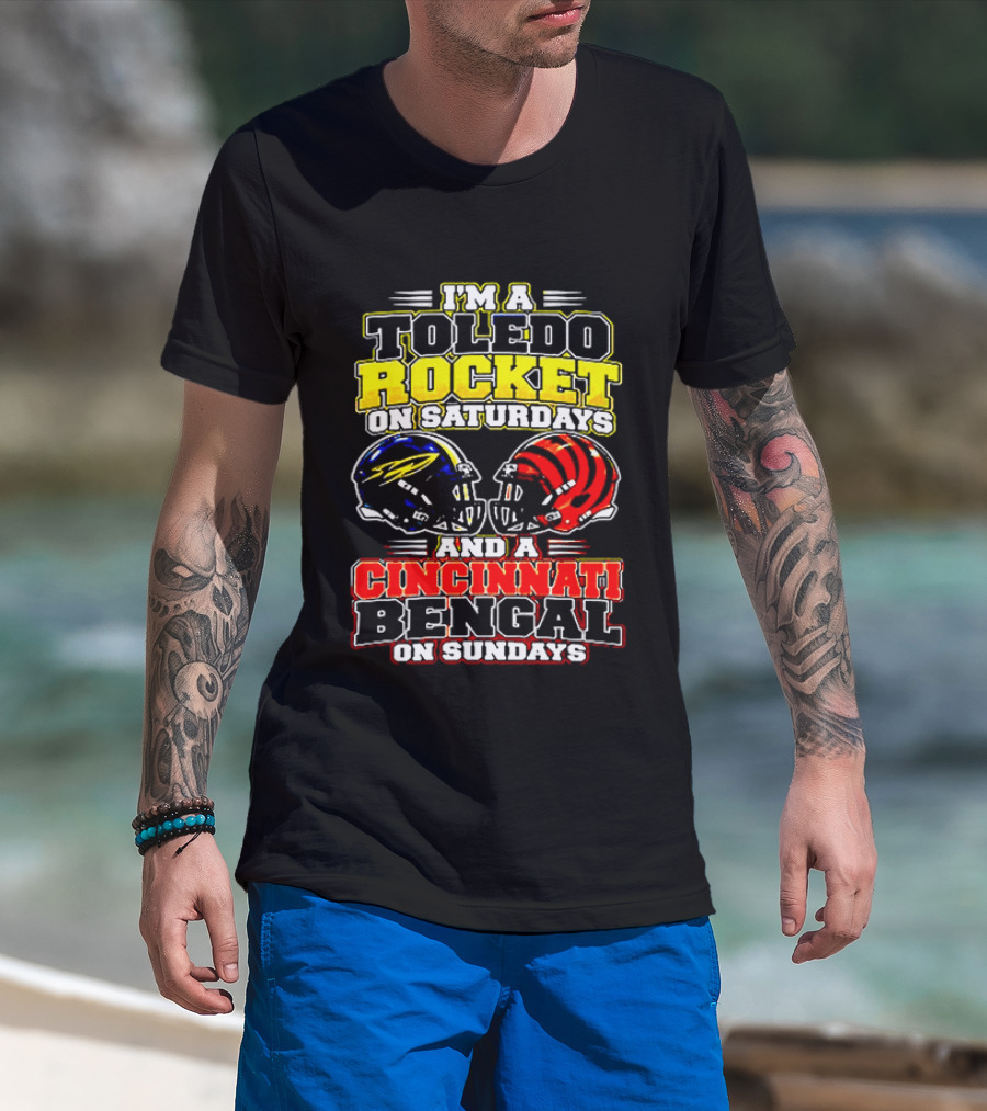 Toledo Rocket On Saturdays And Cincinnati Bengal On Sundays Football Fans T-Shirt