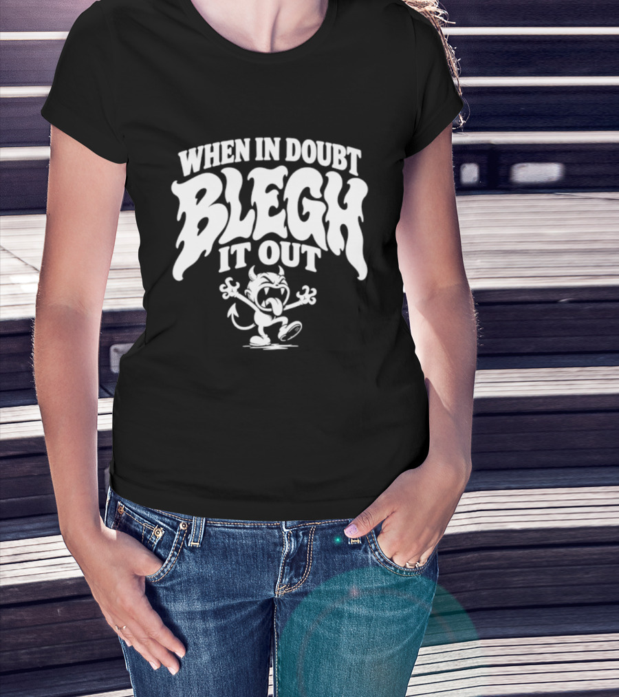 When In Doubt Blegh It Out Metalcore Deathcore Demon T-Shirt
