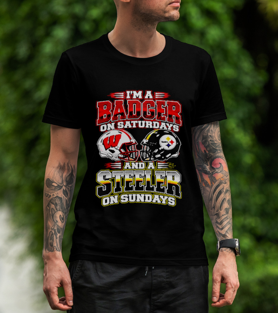 I'm A Badger On Saturdays And A Steeler On Sundays T-Shirt