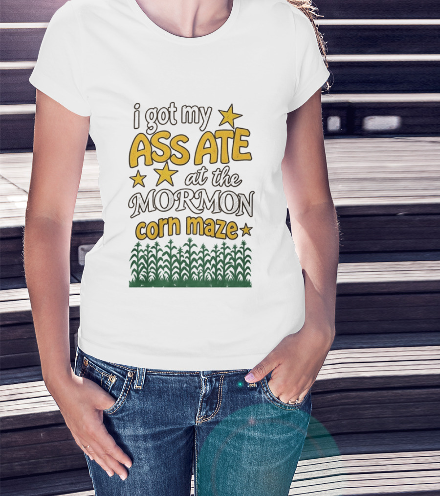 I Got My Ass Ate At The Mormon Corn Maze Starry Adventure T-Shirt