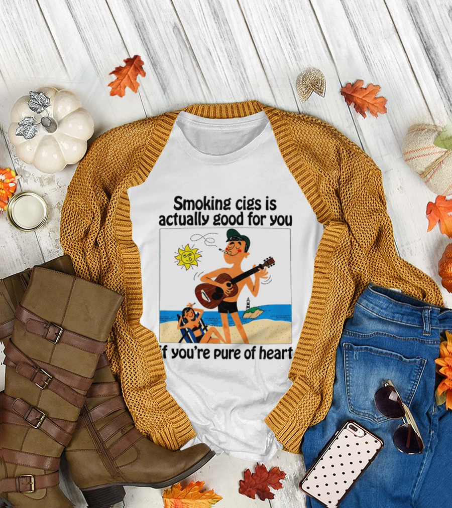 Smoking Cigs Is Actually Good For You Pure Of Heart Beach Guitar Sun T-Shirt