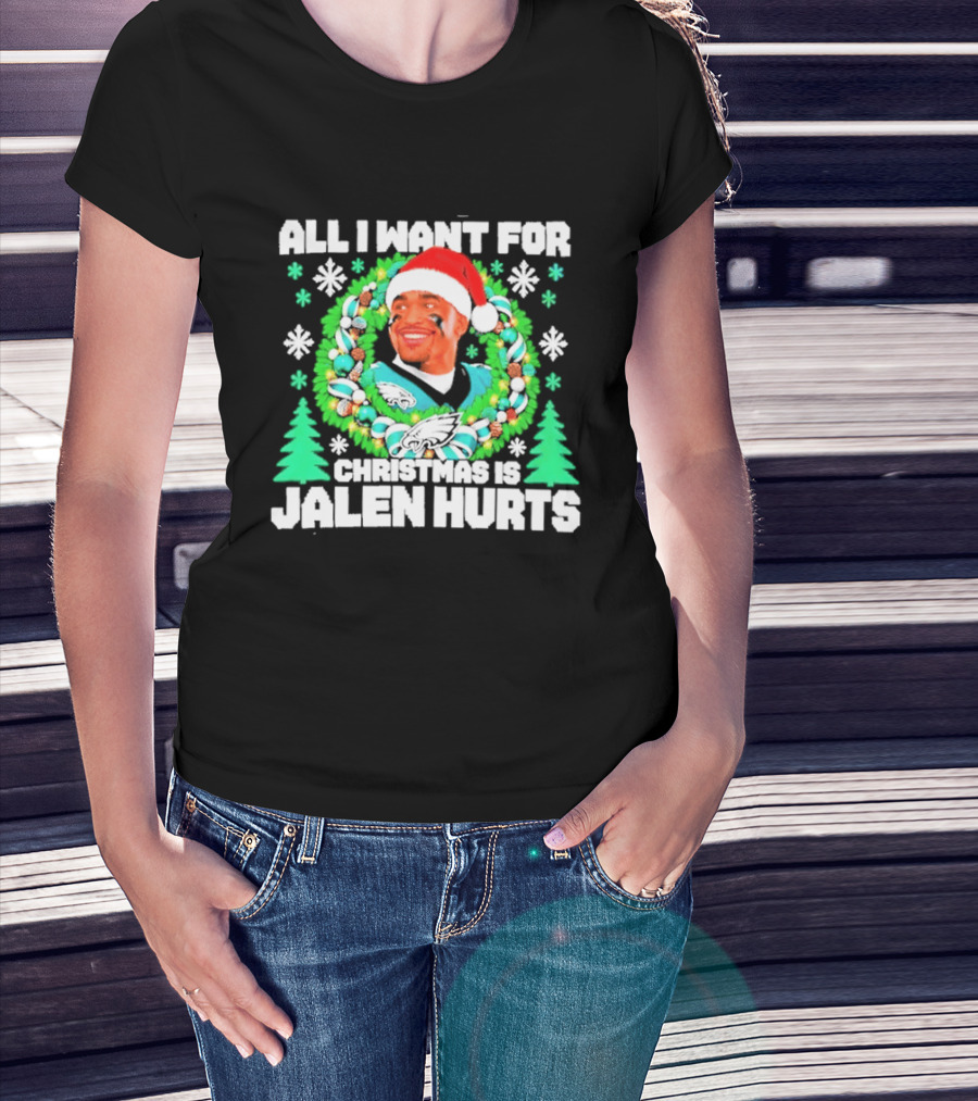All I Want For Christmas Is Jalen Hurts Philadelphia Eagles Ugly Christmas Sweater T-Shirt