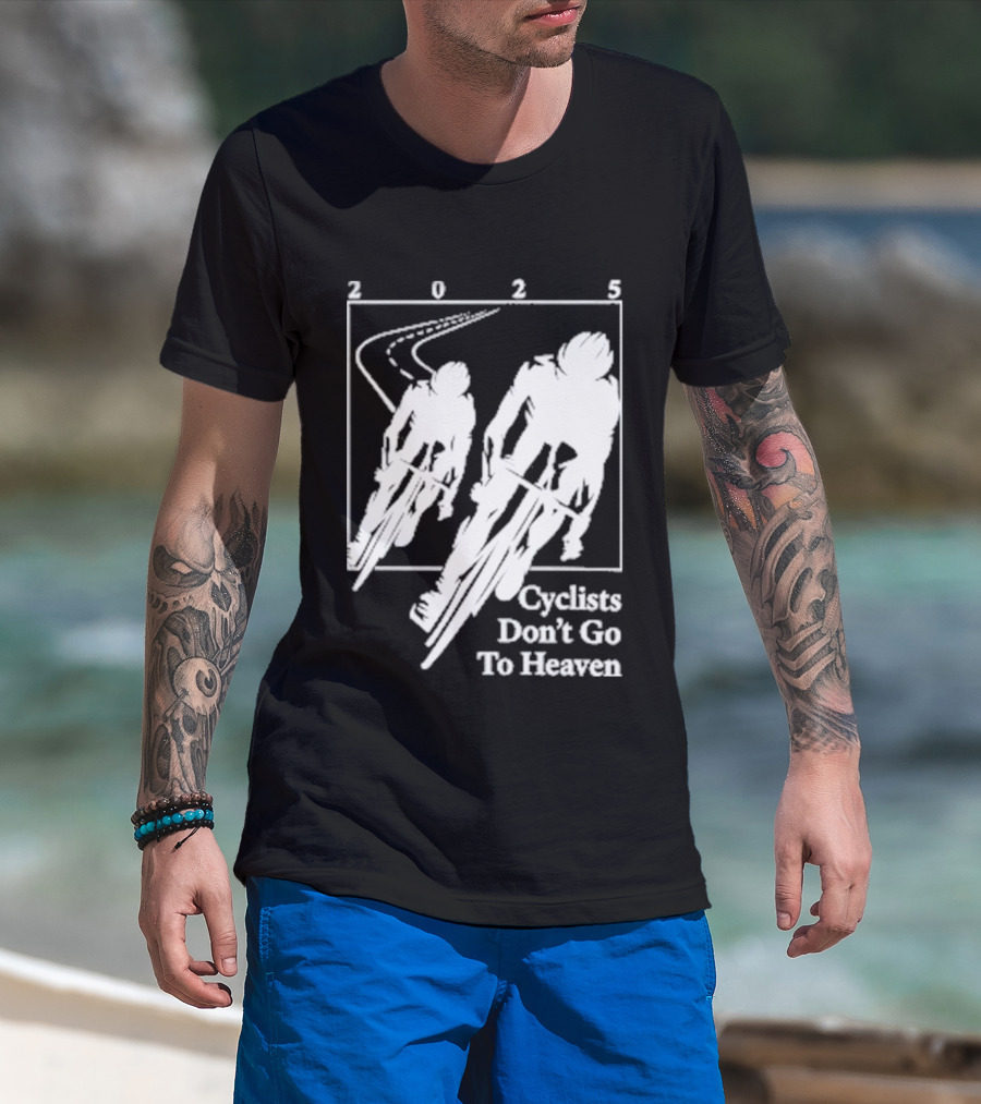 Cyclists Don't Go To Heaven Road Race 2025 T-Shirt