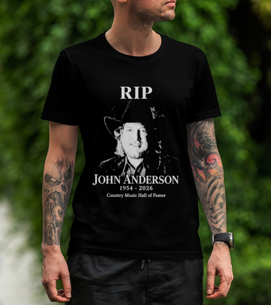 RIP John Anderson 1954 2026 Country Music Hall Of Famer T-Shirt