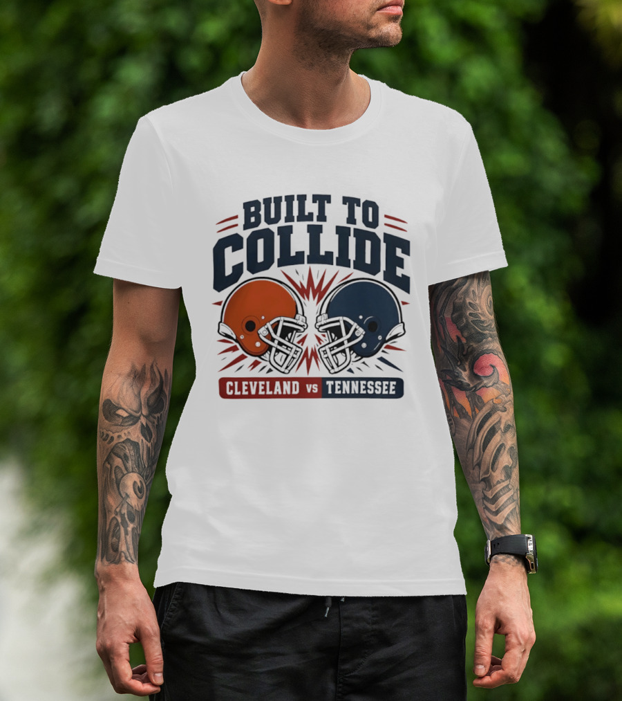 Cleveland Vs Tennessee Built To Collide Football Helmets T-Shirt