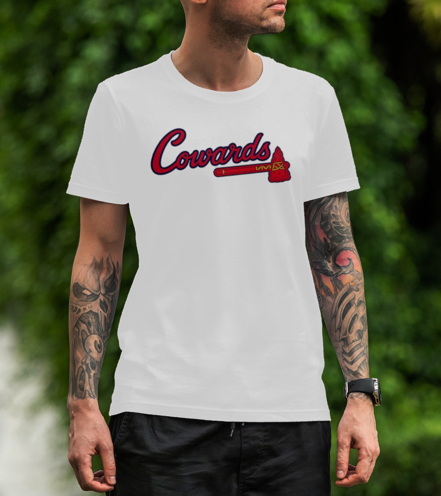 Cowards Atlanta Braves MLB Baseball Tomahawk T-Shirt