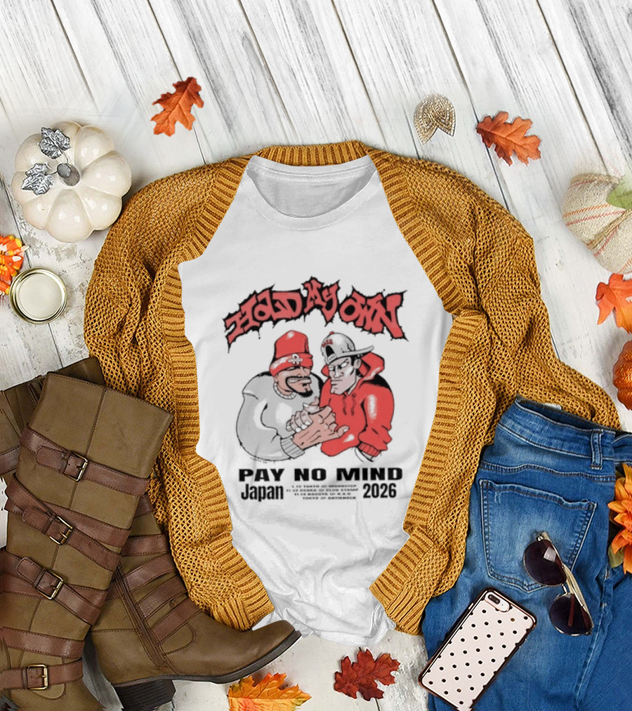 Hold My Own Pay No Mind Japan November 2026 Tour T-Shirt