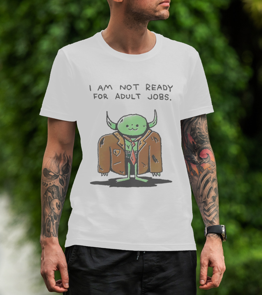 I Am Not Ready For Adult Jobs Green Goblin T-Shirt