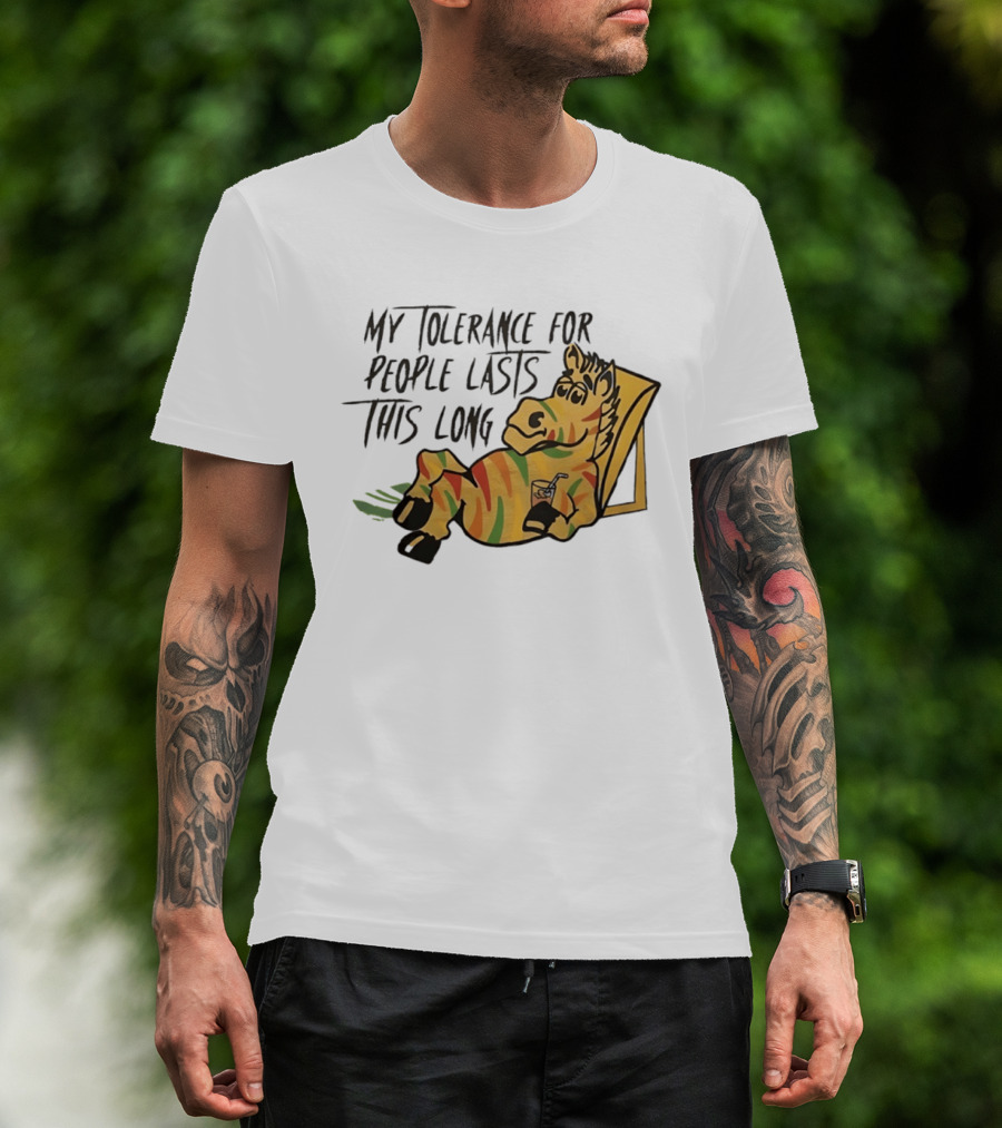 My Tolerance For People Lasts This Long Zebra Relaxation T-Shirt