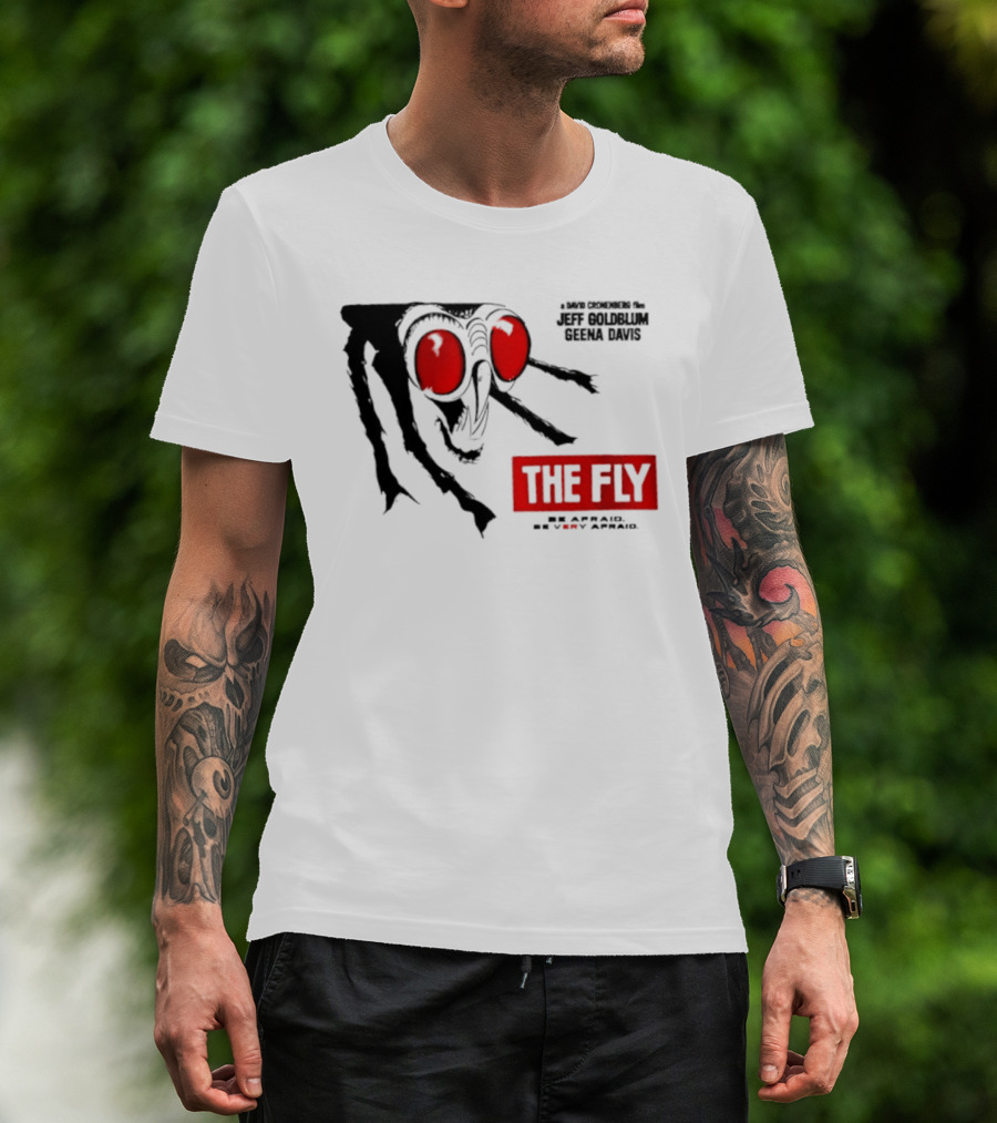 The Fly Jeff Goldblum Geena Davis Be Afraid Be Very Afraid T-Shirt